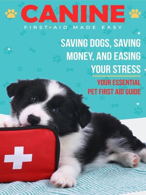 cover image of Canine First Aid Made Easy